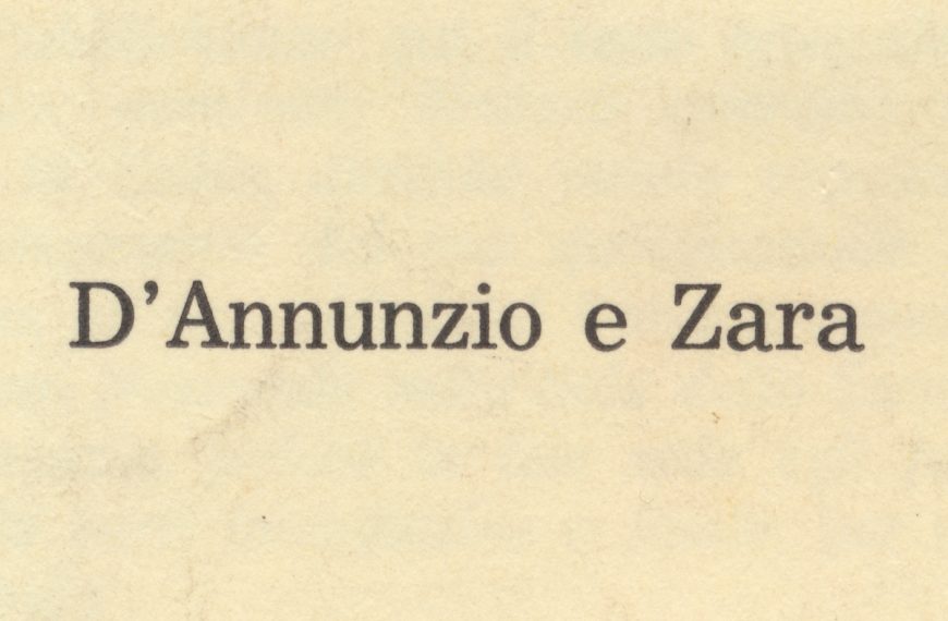 Giuseppe Ziliotto. D’Annunzio e Zara. 1982